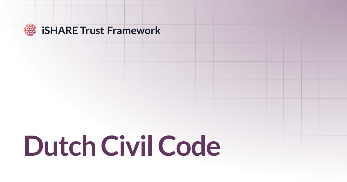 Dutch Civil Code | iSHARE Trust Framework